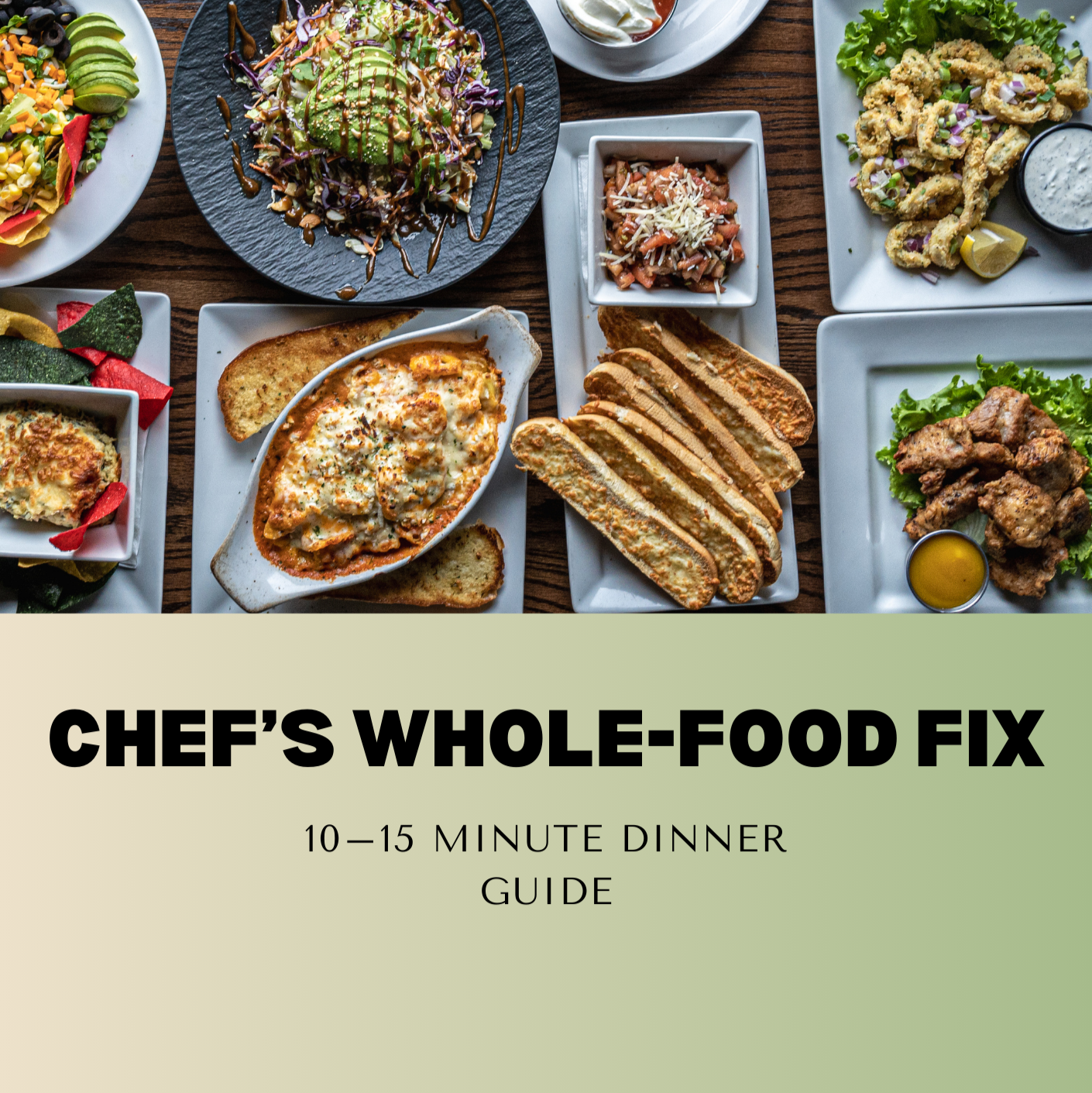 Chef’s Whole-Food Fix: 15 Minute Recipe Guide